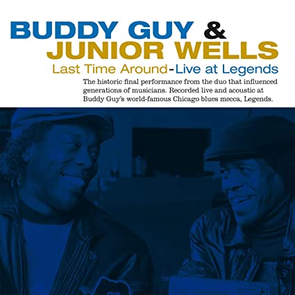 Buddy Guy & Junior Wells | Last Time Around: Live At Legends 180-Gram Black Vinyl Import | Vinyl